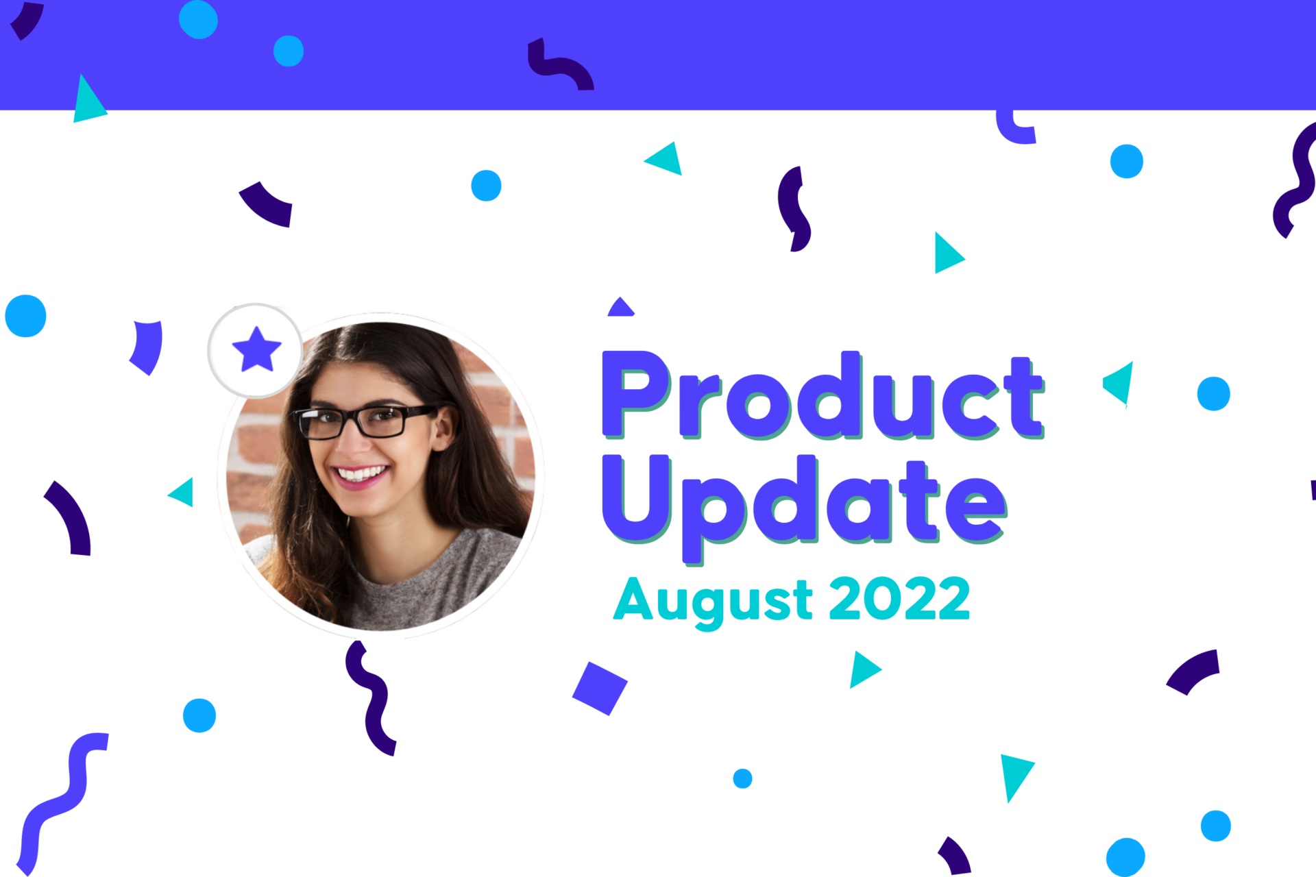 Product Update August 2022. A smiling InSpace user in a host circle with a star is surrounded by confetti.