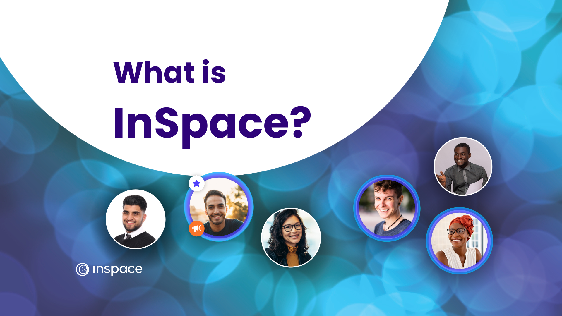 What is InSpace? surrounded by six people smiling from inside InSpace circles.