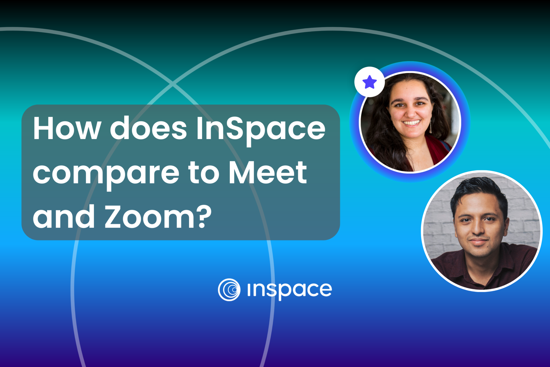 How does InSpace compare to Meet and Zoom? Two people shown in InSpace circles are smiling at the camera next to the text of the title.